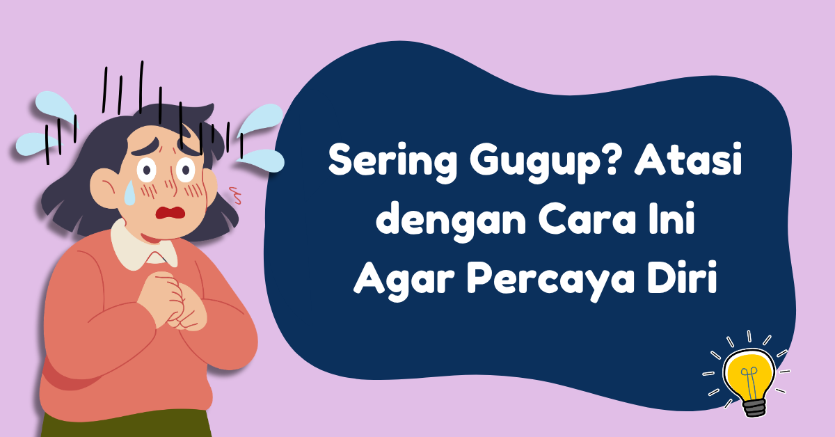 Sering Gugup? Atasi dengan Cara Ini Agar Percaya Diri