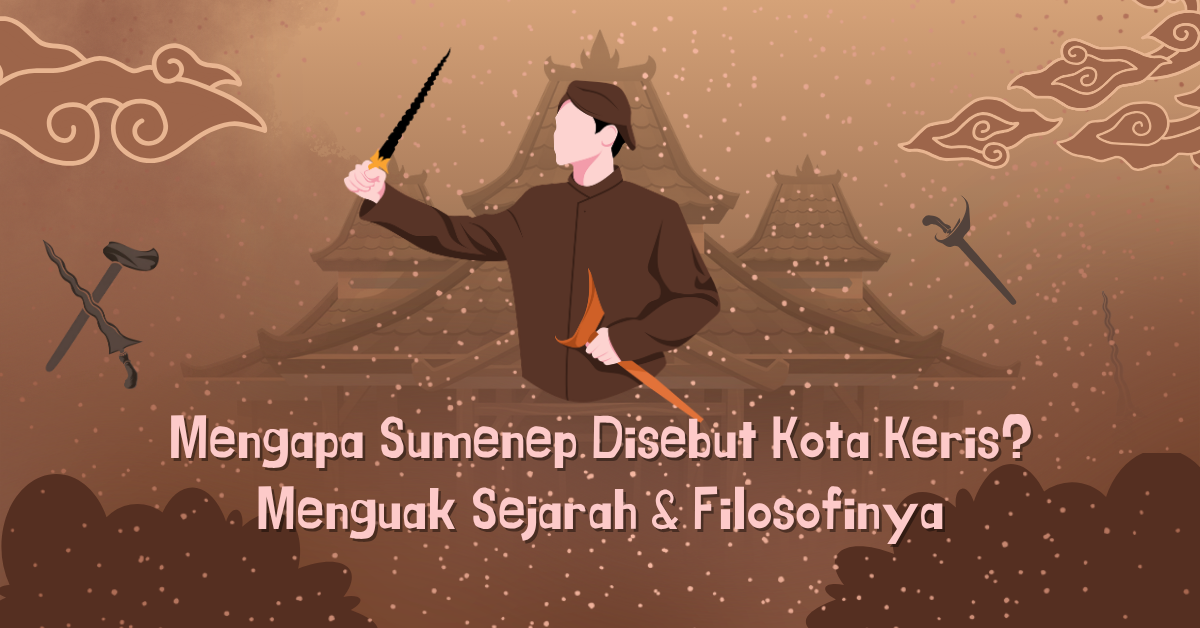 Mengapa Sumenep Disebut Kota Keris? Menguak Sejarah & Filosofinya